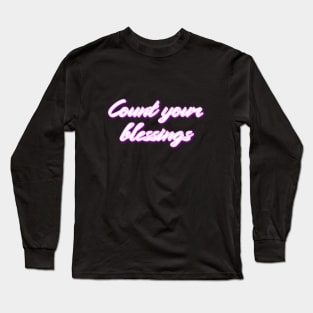 Count your blessings Long Sleeve T-Shirt